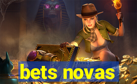 bets novas
